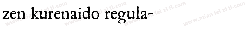 zen kurenaido regula字体转换
